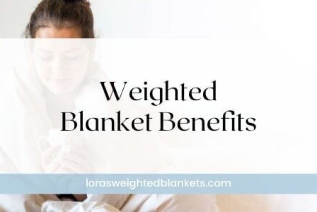 17 Weighted Blanket Benefits – Here’s What the Research Says