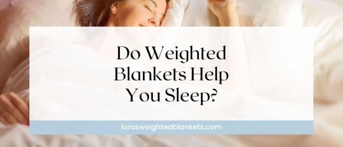 can-a-weighted-blanket-help-you-sleep