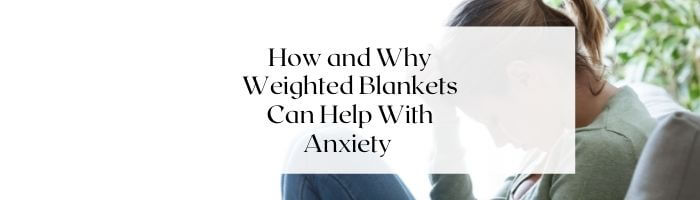 how-why-do-weighted-blankets-work-for-anxiety